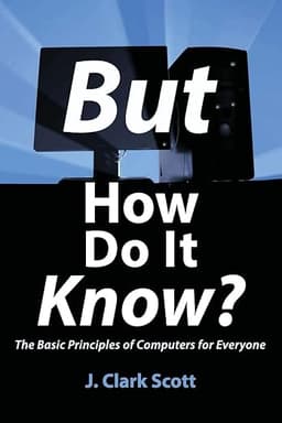 But How Do It Know? by J. Clark Scott