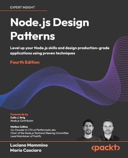 Node.js Design Patterns. by Mario Casciaro and Luciano Mammino